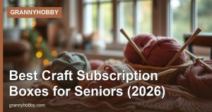 Best Craft Subscription Boxes for Seniors (2026)