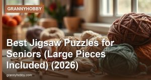 Best Jigsaw Puzzles for Seniors (Large Pieces Included) (2026)