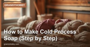 How to Make Cold Process Soap (Step by Step)